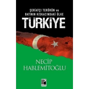 Şeriatçı Terörün ve Batının Kıskacındaki Ülke Türkiye