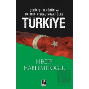 Şeriatçı Terörün ve Batının Kıskacındaki Ülke Türkiye