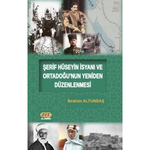 Şerif Hüseyin İsyanı ve Ortadoğu’nun Yeniden Düzenlenmesi