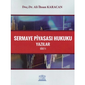 Sermaye Piyasası Hukuku - Cilt I