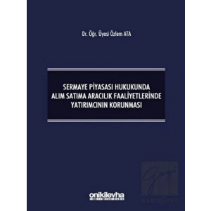 Sermaye Piyasası Hukukunda Alım Satıma Aracılık Faaliyetlerinde Yatırımcının Korunması
