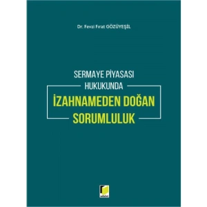 Sermaye Piyasası Hukukunda İzahnameden Doğan Sorumluluk - Fevzi Fırat Gözüyeşil