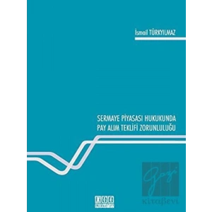Sermaye Piyasası Hukukunda Pay Alım Teklifi Zorunluluğu