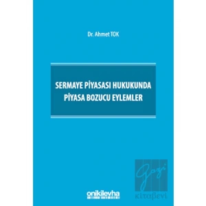 Sermaye Piyasası Hukukunda Piyasa Bozucu Eylemler