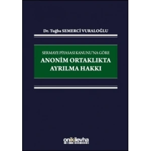 Sermaye Piyasası Kanununa Göre Anonim Ortaklıkta Ayrılma Hakkı