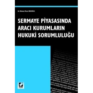 Sermaye Piyasasında Aracı Kurumların Hukuki Sorumluluğu