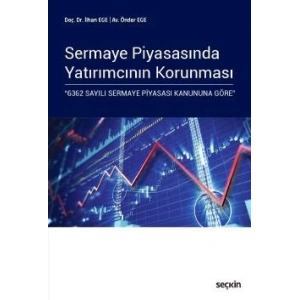 Sermaye Piyasasında Yatırımcının Korunması 6362 Sayılı Sermaye Piyasası Kanununa Göre