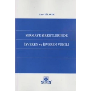 Sermaye Şirketlerinde İşveren ve İşveren Vekilliği