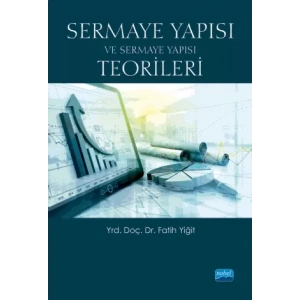 Sermaye Yapısı ve Sermaye Yapısı Teorileri