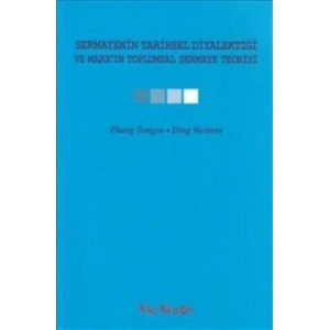 Sermayenin Tarihsel Diyalektiği ve Marx’ın Toplumsal Sermaye Teorisi