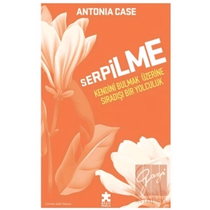 Serpilme: Kendini Bulmak Üzerine Sıradışı Bir Yolculuk