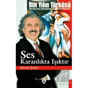 Ses Karanlıkta Işıktır