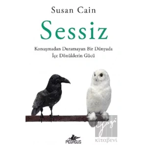 Sessiz: Konuşmadan Duramayan Bir Dünyada İçe Dönüklerin Gücü