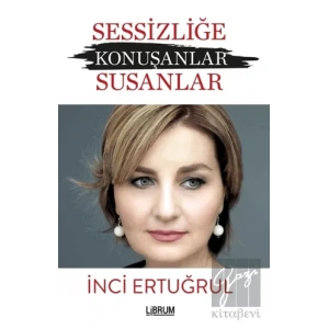 Sessizliğe Konuşanlar / Susanlar