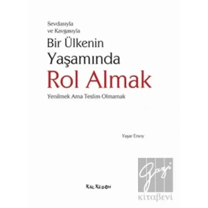 Sevdasıyla ve Kavgasıyla Bir Ülkenin Yaşamında Rol Almak