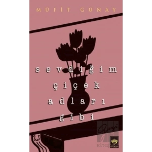 Sevdiğim Çiçek Adları Gibi