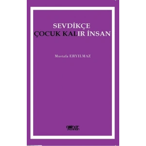 Sevdikçe Çocuk Kalır İnsan