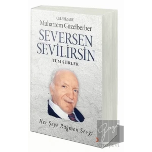 Seversen Sevilirsin : Her Şeye Rağmen Sevgi