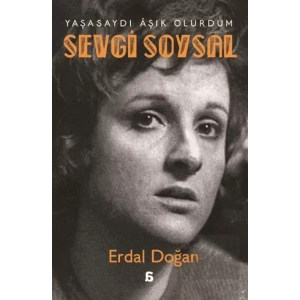 Sevgi Soysal: Yaşasaydı Aşık Olurdum