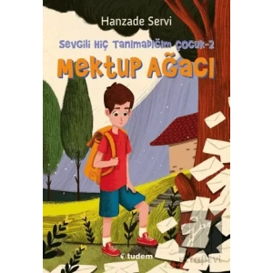 Sevgili Hiç Tanımadığım Çocuk-2  Mektup Ağacı