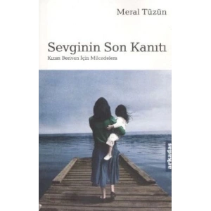 Sevginin Son Kanıtı Kızım Berivan İçin Mücadelem