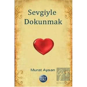 Sevgiyle Dokunmak