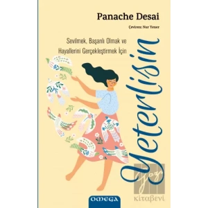 Sevilmek, Başarılı Olmak ve Hayallerini Gerçekleştirmek İçin Yeterlisin