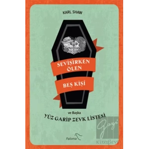 Sevişirken Ölen Beş Kişi ve Yüz Garip Zevk Listesi