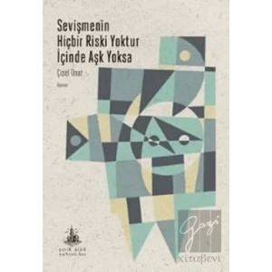 Sevişmenin Hiçbir Riski Yoktur İçinde Aşk Yoksa