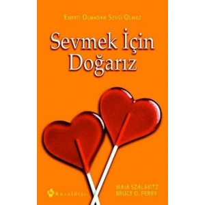 Sevmek İçin Doğarız