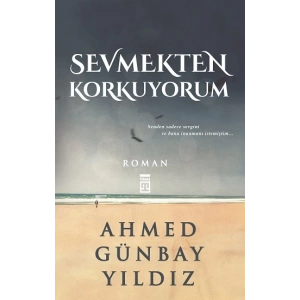 Sevmekten Korkuyorum