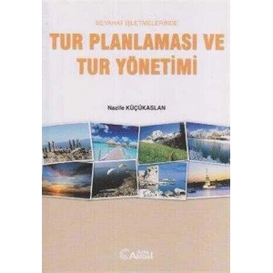 Seyahat İşletmelerinde Tur Planlaması ve Tur Yönet