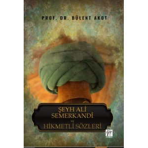 Şeyh Ali Semerkandi Ve Hikmetli Sözleri