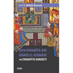 Şeyh Evhadüd-Din Hamid El-Kirmani ve Evhadiyye Hareketi