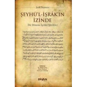 Şeyhül İşrakın İzinde & İlk Dönem İşraki Şarihler