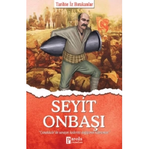 Seyit Onbaşı - Tarihte İz Bırakanlar