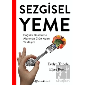 Sezgisel Yeme - Sağlıklı Beslenme Alanında Çığır Açan Yaklaşım
