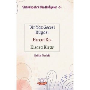 Shakespeare’den Hikayeler 5 - Bir Yaz Gecesi Rüyası-Hırçın Kız-Kısasa Kısas