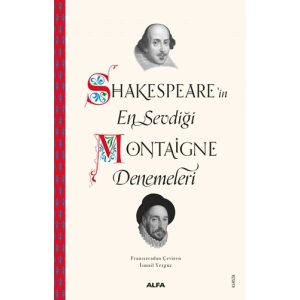 Shakespeare’in En Sevdiği Montaigne Denemeleri