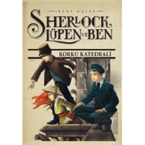 Sherlock Lüpen ve Ben 4: Korku Katedrali