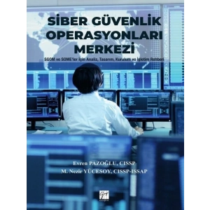 Siber Güvenlik Operasyonları Merkezi - Evren Pazoğlu - Nezir Yücesoy