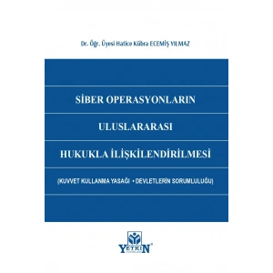 Siber Operasyonların Uluslararası Hukukla İlişkilendirilmesi