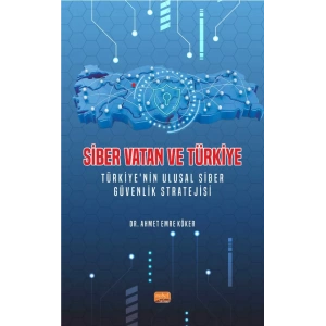 SİBER VATAN VE TÜRKİYE - Türkiye’nin Ulusal Siber Güvenlik Stratejisi