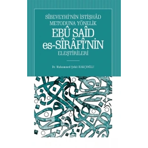 Sibeveyhinin İstişhad Metoduna Yönelik Ebu Said Es-Sirafinin Eleştirileri