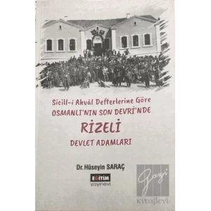 Sicill-i Ahval Defterlerine Göre Osmanlının Son Devrinde Rizeli Devlet Adamları