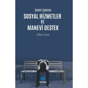 Şiddet Çağında Sosyal Hizmetler ve Manevi Destek