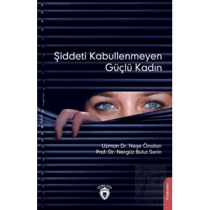 Şiddeti Kabullenmeyen Güçlü Kadın