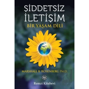 Şiddetsiz İletişim - Bir Yaşam Dili