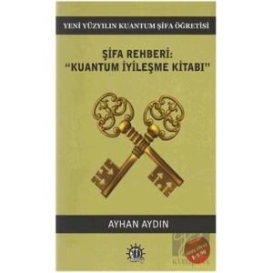 Şifa Rehberi / Kuantum İyileşme Kitabı