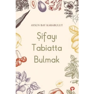 Şifayı Tabiatta Bulmak